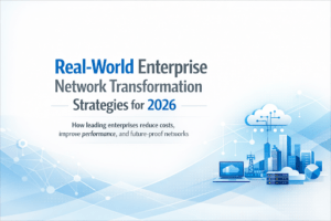 Enterprise Network Transformation Strategies