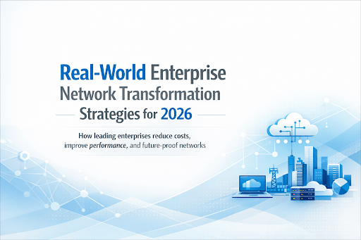 Enterprise Network Transformation Strategies